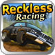 鲁莽赛车:Reckless Racing