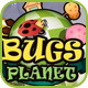 虫虫星球:Bugs Planet